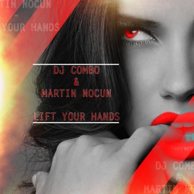 DJ COMBO & MARTIN NOCUN - LIFT YOUR HANDS